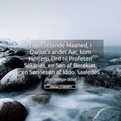 Picture 05 - Zakarias 1:1 DA1871 - I den ottende Maaned, i Darius's andet Aar, kom - Bible Verse Picture