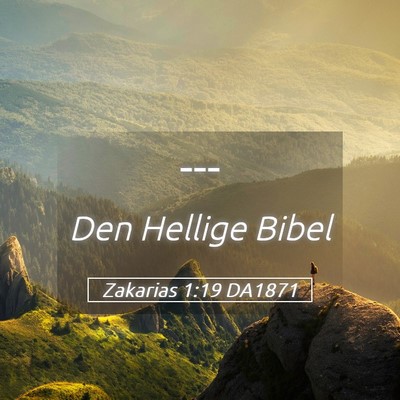 Picture 05 - Zakarias 1:19 DA1871 -  - Bible Verse Picture