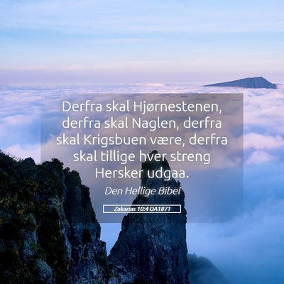 Picture 05 - Zakarias 10:4 DA1871 - Derfra skal Hjørnestenen, derfra skal Naglen, - Bible Verse Picture