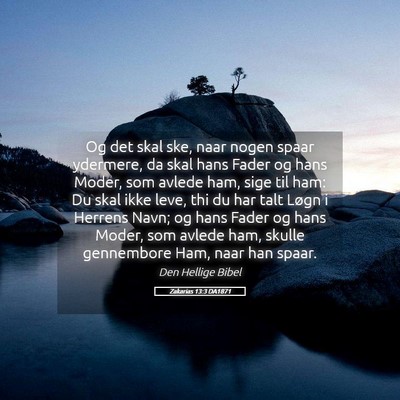 Picture 05 - Zakarias 13:3 DA1871 - Og det skal ske, naar nogen spaar ydermere, da - Bible Verse Picture