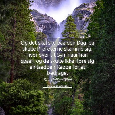 Picture 05 - Zakarias 13:4 DA1871 - Og det skal ske paa den Dag, da skulle Profeterne - Bible Verse Picture