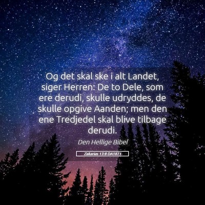 Picture 05 - Zakarias 13:8 DA1871 - Og det skal ske i alt Landet, siger Herren: De to - Bible Verse Picture
