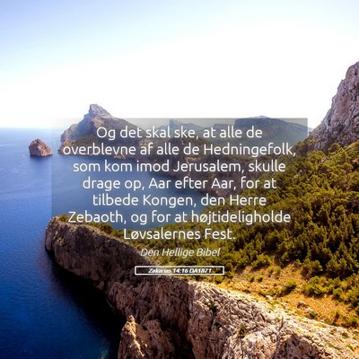 Picture 05 - Zakarias 14:16 DA1871 - Og det skal ske, at alle de overblevne af alle de - Bible Verse Picture