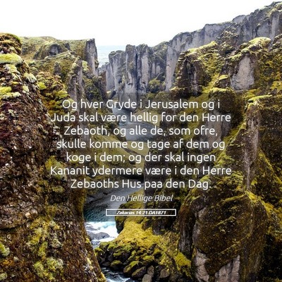 Picture 05 - Zakarias 14:21 DA1871 - Og hver Gryde i Jerusalem og i Juda skal være - Bible Verse Picture
