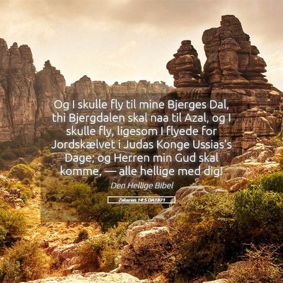 Picture 05 - Zakarias 14:5 DA1871 - Og I skulle fly til mine Bjerges Dal, thi - Bible Verse Picture