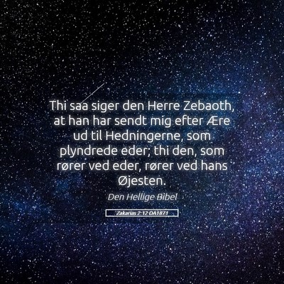 Picture 05 - Zakarias 2:12 DA1871 - Thi saa siger den Herre Zebaoth, at han har sendt - Bible Verse Picture