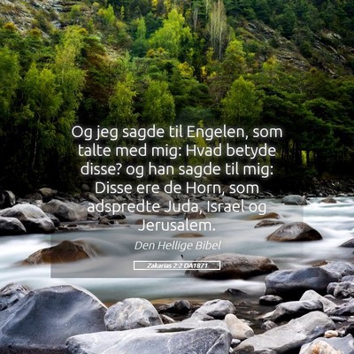 Picture 05 - Zakarias 2:2 DA1871 - Og jeg sagde til Engelen, som talte med mig: Hvad - Bible Verse Picture