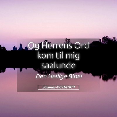 Picture 05 - Zakarias 4:8 DA1871 - Og Herrens Ord kom til mig - Bible Verse Picture