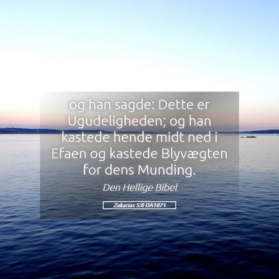Picture 05 - Zakarias 5:8 DA1871 - og han sagde: Dette er Ugudeligheden; og han - Bible Verse Picture