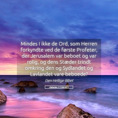 Picture 05 - Zakarias 7:7 DA1871 - Mindes I ikke de Ord, som Herren forkyndte ved de - Bible Verse Picture