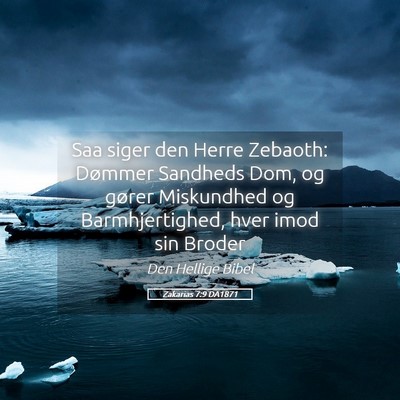 Picture 05 - Zakarias 7:9 DA1871 - Saa siger den Herre Zebaoth: Dømmer Sandheds - Bible Verse Picture