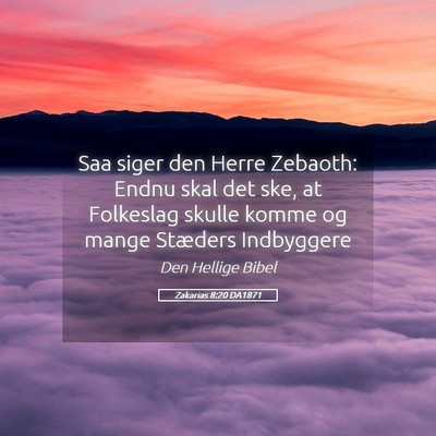 Picture 05 - Zakarias 8:20 DA1871 - Saa siger den Herre Zebaoth: Endnu skal det ske, - Bible Verse Picture