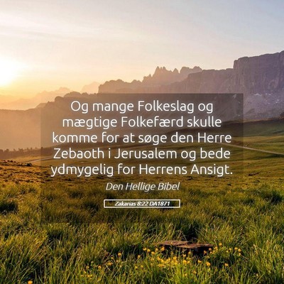 Picture 05 - Zakarias 8:22 DA1871 - Og mange Folkeslag og mægtige Folkefærd skulle - Bible Verse Picture
