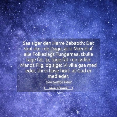 Picture 05 - Zakarias 8:23 DA1871 - Saa siger den Herre Zebaoth: Det skal ske i de - Bible Verse Picture