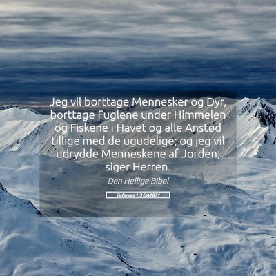 Picture 05 - Zefanias 1:3 DA1871 - Jeg vil borttage Mennesker og Dyr, borttage - Bible Verse Picture