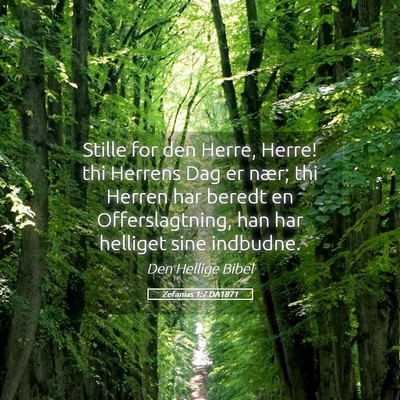Picture 05 - Zefanias 1:7 DA1871 - Stille for den Herre, Herre! thi Herrens Dag er - Bible Verse Picture
