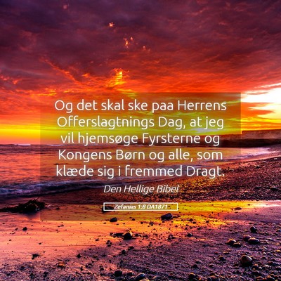 Picture 05 - Zefanias 1:8 DA1871 - Og det skal ske paa Herrens Offerslagtnings Dag, - Bible Verse Picture