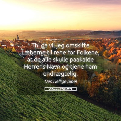 Picture 05 - Zefanias 3:9 DA1871 - Thi da vil jeg omskifte Læberne til rene for - Bible Verse Picture