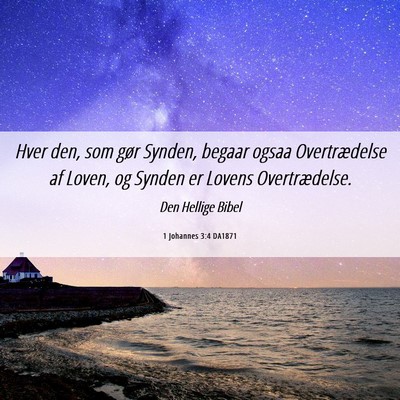 Picture 06 - 1 Johannes 3:4 DA1871 - Hver den, som gør Synden, begaar ogsaa - Bible Verse Picture