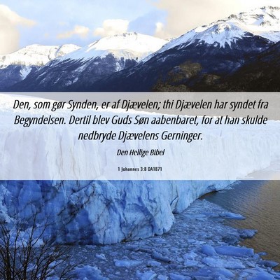 Picture 06 - 1 Johannes 3:8 DA1871 - Den, som gør Synden, er af Djævelen; thi - Bible Verse Picture