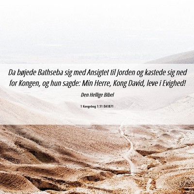 Picture 06 - 1 Kongebog 1:31 DA1871 - Da bøjede Bathseba sig med Ansigtet til Jorden - Bible Verse Picture