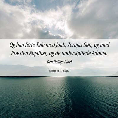 Picture 06 - 1 Kongebog 1:7 DA1871 - Og han førte Tale med Joab, Zerujas Søn, og med - Bible Verse Picture