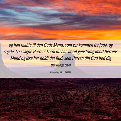 Picture 06 - 1 Kongebog 13:21 DA1871 - og han raabte til den Guds Mand, som var kommen - Bible Verse Picture