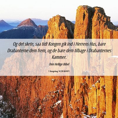 Picture 06 - 1 Kongebog 14:28 DA1871 - Og det skete, saa tidt Kongen gik ind i Herrens - Bible Verse Picture