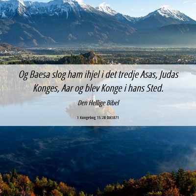 Picture 06 - 1 Kongebog 15:28 DA1871 - Og Baesa slog ham ihjel i det tredje Asas, Judas - Bible Verse Picture