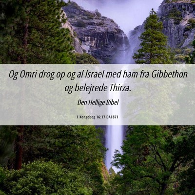 Picture 06 - 1 Kongebog 16:17 DA1871 - Og Omri drog op og al Israel med ham fra - Bible Verse Picture