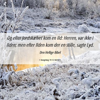 Picture 06 - 1 Kongebog 19:12 DA1871 - Og efter Jordskælvet kom en Ild: Herren, var - Bible Verse Picture