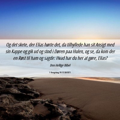 Picture 06 - 1 Kongebog 19:13 DA1871 - Og det skete, der Elias hørte det, da tilhyllede - Bible Verse Picture