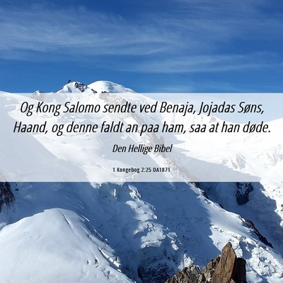 Picture 06 - 1 Kongebog 2:25 DA1871 - Og Kong Salomo sendte ved Benaja, Jojadas Søns, - Bible Verse Picture