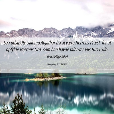 Picture 06 - 1 Kongebog 2:27 DA1871 - Saa udstødte Salomo Abjathar fra at være - Bible Verse Picture