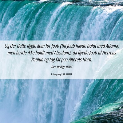 Picture 06 - 1 Kongebog 2:28 DA1871 - Og der dette Rygte kom for Joab (thi Joab havde - Bible Verse Picture