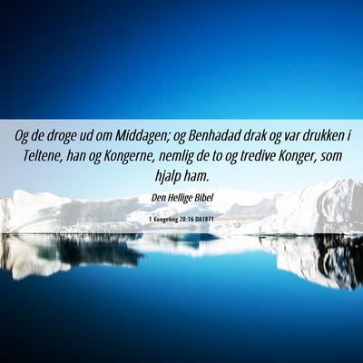 Picture 06 - 1 Kongebog 20:16 DA1871 - Og de droge ud om Middagen; og Benhadad drak og - Bible Verse Picture