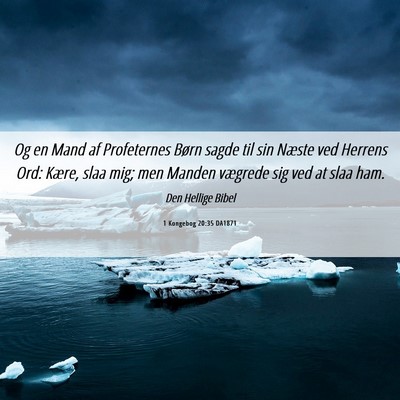 Picture 06 - 1 Kongebog 20:35 DA1871 - Og en Mand af Profeternes Børn sagde til sin - Bible Verse Picture