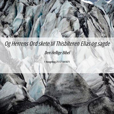 Picture 06 - 1 Kongebog 21:17 DA1871 - Og Herrens Ord skete til Thisbiteren Elias og - Bible Verse Picture