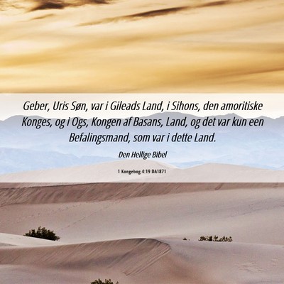 Picture 06 - 1 Kongebog 4:19 DA1871 - Geber, Uris Søn, var i Gileads Land, i Sihons, - Bible Verse Picture