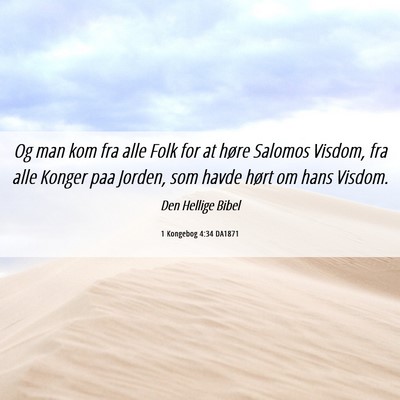Picture 06 - 1 Kongebog 4:34 DA1871 - Og man kom fra alle Folk for at høre Salomos - Bible Verse Picture