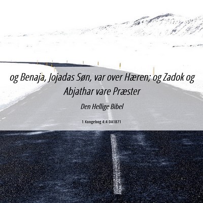 Picture 06 - 1 Kongebog 4:4 DA1871 - og Benaja, Jojadas Søn, var over Hæren; og - Bible Verse Picture
