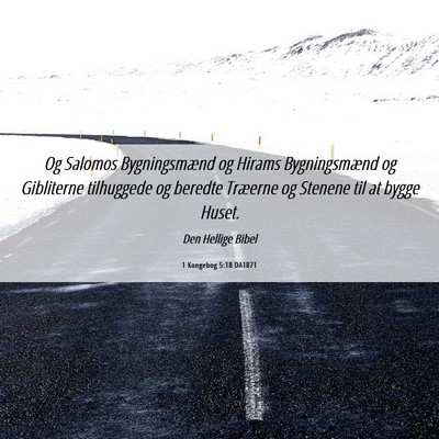 Picture 06 - 1 Kongebog 5:18 DA1871 - Og Salomos Bygningsmænd og Hirams Bygningsmænd - Bible Verse Picture
