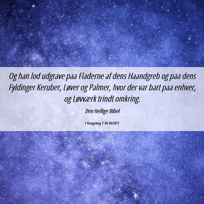 Picture 06 - 1 Kongebog 7:36 DA1871 - Og han lod udgrave paa Fladerne af dens Haandgreb - Bible Verse Picture