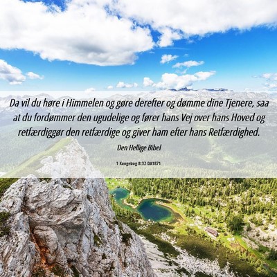 Picture 06 - 1 Kongebog 8:32 DA1871 - Da vil du høre i Himmelen og gøre derefter og - Bible Verse Picture