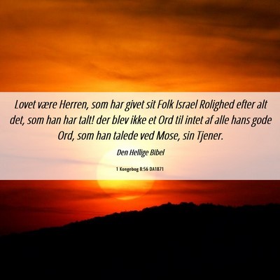 Picture 06 - 1 Kongebog 8:56 DA1871 - Lovet være Herren, som har givet sit Folk Israel - Bible Verse Picture