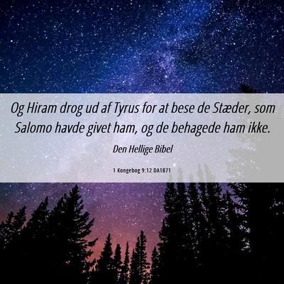 Picture 06 - 1 Kongebog 9:12 DA1871 - Og Hiram drog ud af Tyrus for at bese de Stæder, - Bible Verse Picture