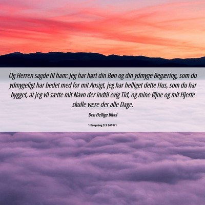 Picture 06 - 1 Kongebog 9:3 DA1871 - Og Herren sagde til ham: Jeg har hørt din Bøn - Bible Verse Picture