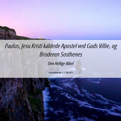 Picture 06 - 1 Korintherne 1:1 DA1871 - Paulus, Jesu Kristi kaldede Apostel ved Guds - Bible Verse Picture