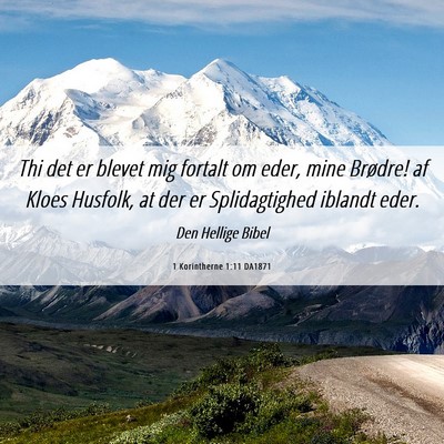 Picture 06 - 1 Korintherne 1:11 DA1871 - Thi det er blevet mig fortalt om eder, mine - Bible Verse Picture