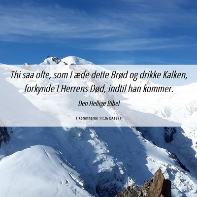 Picture 06 - 1 Korintherne 11:26 DA1871 - Thi saa ofte, som I æde dette Brød og drikke - Bible Verse Picture